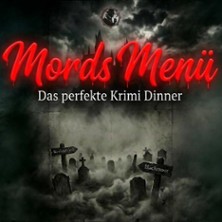 Mords Menü - Das perfekte Krimi Dinner 04.04.2027 Lokschuppen