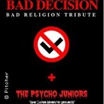 BAD RELIGION by BAD DECISION - Support: THE BATES by THE PSYCHO JUNIORS