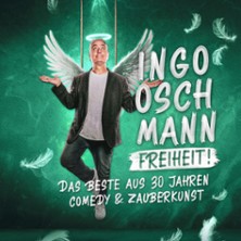 Ingo Oschmann - Freiheit - Das Beste aus 30 Jahren Comedy & Zauberkunst 14.03.2027 KAUE Gelsenkirchen