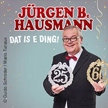 Jürgen B. Hausmann - 25 Jahre - Dat is e Ding! 21.03.2027 Heilig-Kreuz-Kirche Gelsenkirchen