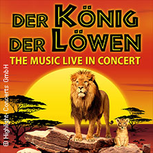 Der König der Löwen – Live in Concert 15.01.2026 RuhrCongress Bochum
