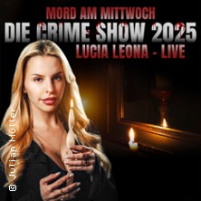 Mord am Mittwoch - Die Crime Show 2026 - Lucia Leona 11.03.2026 Westfalenhalle