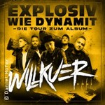 Willkuer - Explosiv wie Dynamit Tour 2026