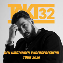 Takt32 - Den Umständen widersprechend Tour 2026 + Support: Khrome030 16.05.2026 Astra Kulturhaus