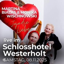 Jaja, die Liebe - mit Martina Bialas und Monika Wischnowski 08.11.2025 Schlosshotel Westerholt