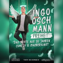 Ingo Oschmann - Freiheit - Das Beste aus 30 Jahren Comedy & Zauberkunst 14.03.2027 KAUE Gelsenkirchen