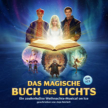 Das magische Buch des Lichts - Ein zauberhaftes Weihnachts-Musical On Ice 14.12.2025 Eissporthalle Dinslaken
