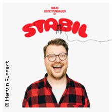 Maxi Gstettenbauer - Stabil 12.05.2026 Grenzlandtheater Aachen Elisen Galerie