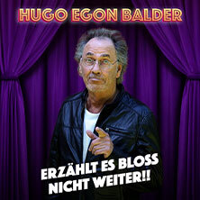 Hugo Egon Balder - Erzählt es bloß nicht weiter!! Dortmund