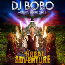 DJ BoBo - THE GREAT ADVENTURE 05.06.2026 Rudolf Weber-ARENA